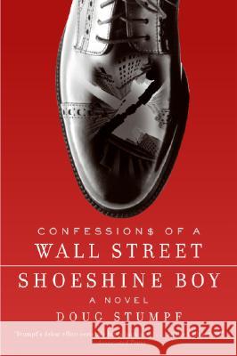 Confessions of a Wall Street Shoeshine Boy Doug Stumpf 9780060889548