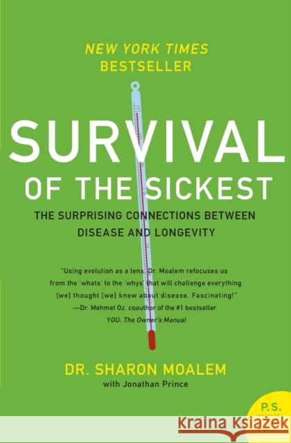 Survival of the Sickest: The Surprising Connections Between Disease and Longevity Jonathan Prince 9780060889661 Harper Perennial