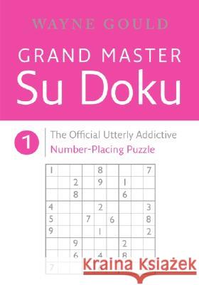 Grand Master Sudoku 1 Wayne Gould 9780060893286 HarperCollins Publishers
