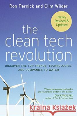 The Clean Tech Revolution: Discover the Top Trends, Technologies, and Companies to Watch Pernick, Ron 9780060896249 Collins