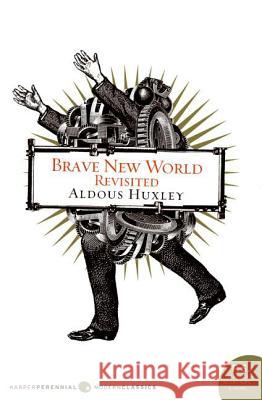 Brave New World Revisited Aldous Huxley 9780060898526