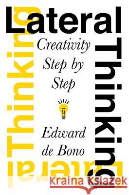 Lateral Thinking: Creativity Step by Step Edward d 9780060903251 Harper Perennial