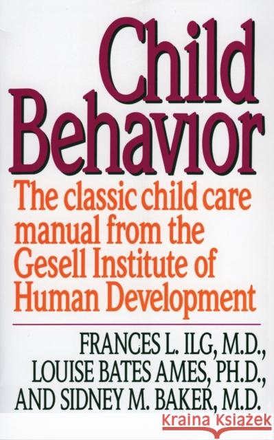 Child Behavior Ri Frances L. Ilg Sydney M. Baker Sidney M. Baker 9780060922764 HarperCollins Publishers