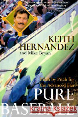 Pure Baseball Keith Hernandez Mike Bryan 9780060925918 Harper Perennial