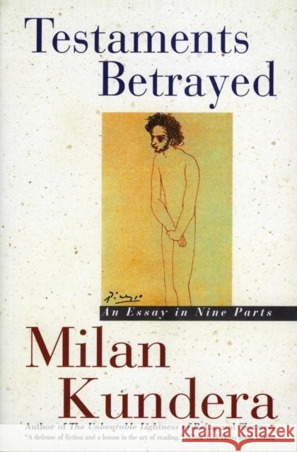 Testaments Betrayed: Essay in Nine Parts, an Milan Kundera 9780060927516 