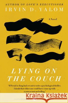 Lying on the Couch Yalom, Irvin D. 9780060928513 Harper Perennial