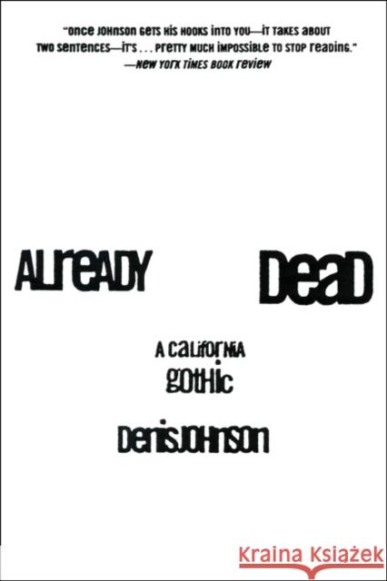 Already Dead: A California Gothic Denis Johnson 9780060929091 Harper Perennial