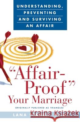 Affair-Proof Your Marriage: Understanding, Preventing and Surviving an Affair Staheli, Lana 9780060929183 HarperCollins Publishers