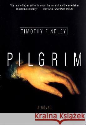 Pilgrim Timothy Findley 9780060929374 Harper Perennial