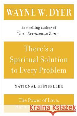 There's a Spiritual Solution to Every Problem Wayne W. Dyer 9780060929701 HarperCollins Publishers