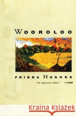 Wooroloo: Poems Frieda Hughes 9780060930028 Harper Perennial