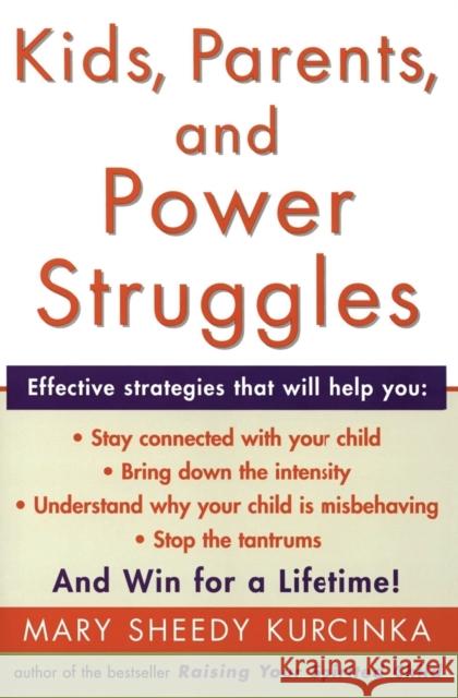 Kids, Parents, and Power Struggles: Winning for a Lifetime Mary Sheedy Kurcinka 9780060930431 HarperCollins Publishers