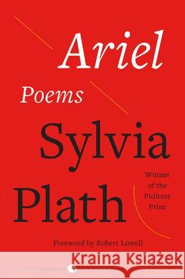 Ariel: Poems Sylvia Plath Robert Lowell 9780060931728 Harper Perennial