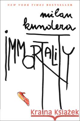 Immortality Milan Kundera Peter Kussi 9780060932381 Harper Perennial