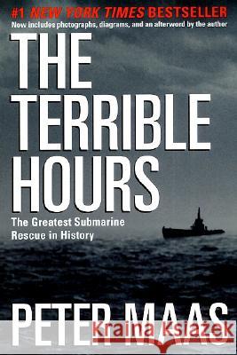 The Terrible Hours: The Greatest Submarine Rescue in History Peter Maas 9780060932770 HarperCollins Publishers