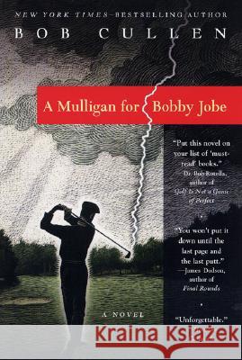 A Mulligan for Bobby Jobe Bob Cullen Robert Cullen 9780060933524 Harper Perennial