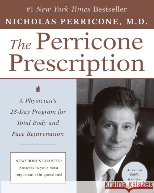 The Perricone Prescription: A Physician's 28-Day Program for Total Body and Face Rejuvenation Nicholas Perricone 9780060934354 HarperCollins Publishers