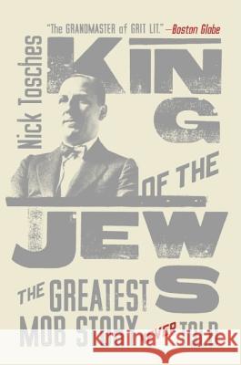 King of the Jews: The Greatest Mob Story Never Told Nick Tosches 9780060936006 Harper Perennial