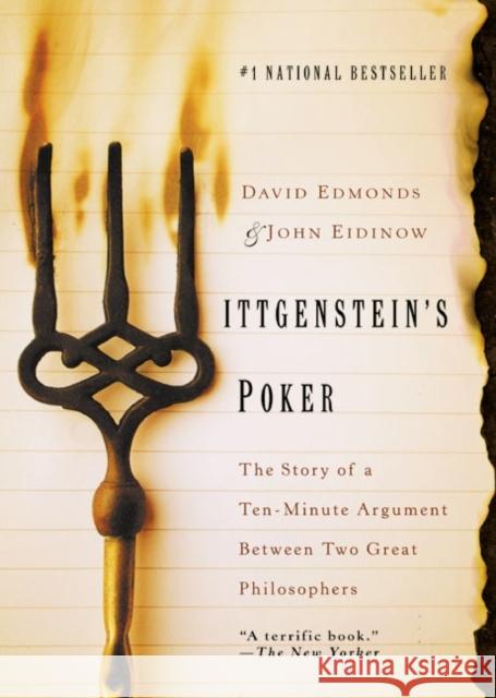 Wittgenstein's Poker: The Story of a Ten-Minute Argument Between Two Great Philosophers David Edmonds John Eidinow 9780060936648 Harper Perennial