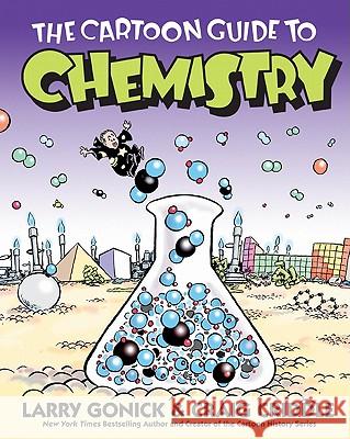 The Cartoon Guide to Chemistry Larry Gonick Craig Criddle 9780060936778 HarperCollins Publishers Inc