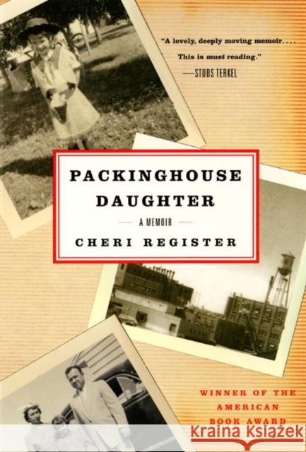 Packinghouse Daughter: A Memoir Cheri Register Anton Myrer 9780060936846 