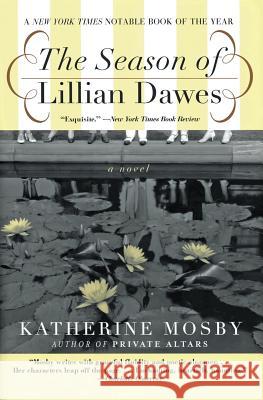 The Season of Lillian Dawes Katherine Mosby 9780060936952 Harper Perennial