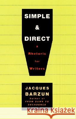 Simple & Direct Jacques Barzun 9780060937232 Quill