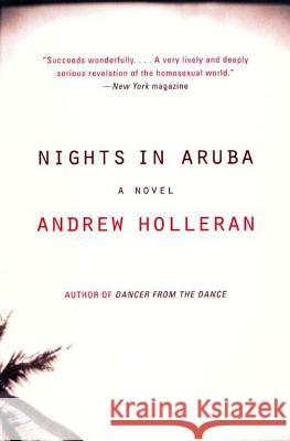 Nights in Aruba Andrew Holleran 9780060937348 Harper Perennial