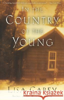 In the Country of the Young Lisa Carey 9780060937744 