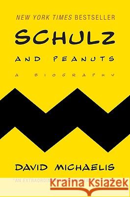 Schulz and Peanuts: A Biography David Michaelis 9780060937997 Harper Perennial