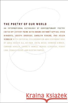 The Poetry of Our World: An International Anthology of Contemporary Poetry Jeffery Paine Ed J. Paine 9780060951931 Harper Perennial