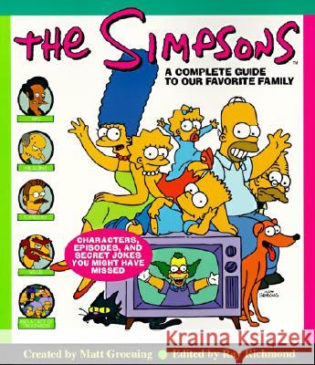 The Simpsons: A Complete Guide to Our Favorite Family Matt Groening Antonia Coffman Ray Richmond 9780060952525 Harper Perennial