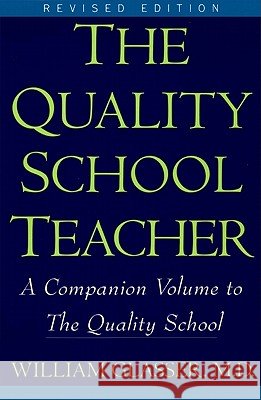 Quality School Teacher Ri William Glasser 9780060952853 Harper Perennial