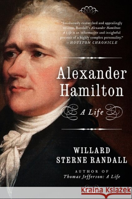 Alexander Hamilton: A Life Willard Sterne Randall 9780060954666 Harper Perennial
