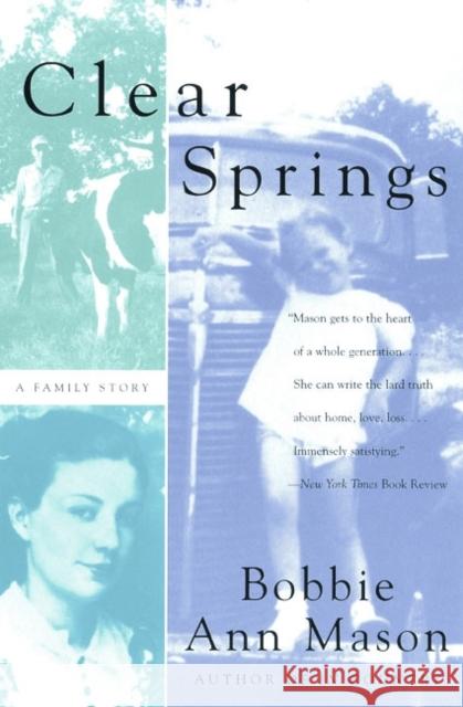 Clear Springs: A Family Story Bobbie Ann Mason Random House 9780060956295 Harper Perennial