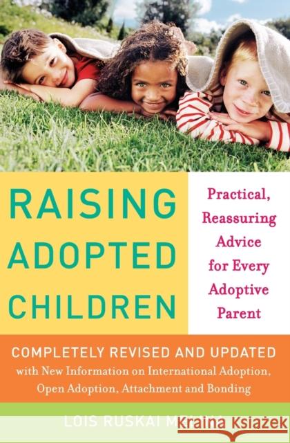 Raising Adopted Children, Revised Edition: Practical Reassuring Advice for Every Adoptive Parent Melina, Lois Ruskai 9780060957179 0