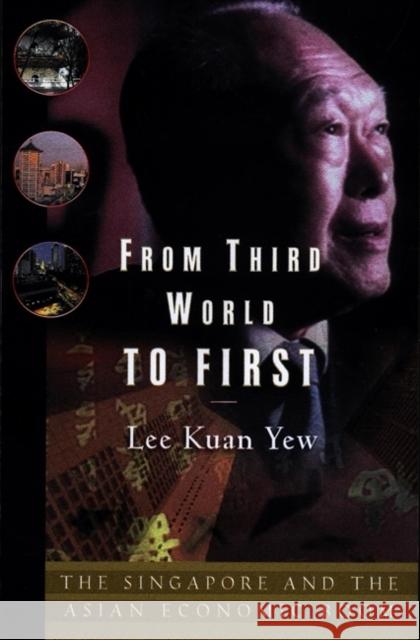 From Third World to First: Singapore and the Asian Economic Boom Kuan Yew Lee 9780060957513 HarperCollins Publishers Inc