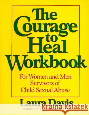 The Courage to Heal Workbook: A Guide for Women Survivors of Child Sexual Abuse Laura Davis 9780060964375 Harper Perennial