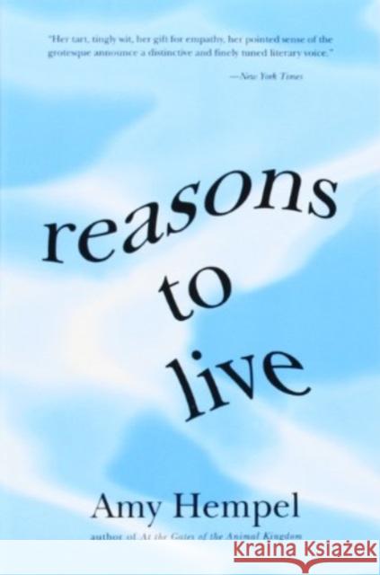 Reasons to Live: Stories by Hempel, Amy 9780060976729 Harper Perennial