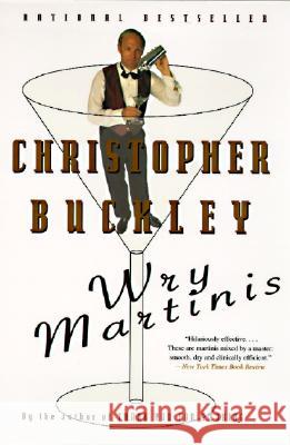 Wry Martinis Christopher Buckley 9780060977429 Harper Perennial
