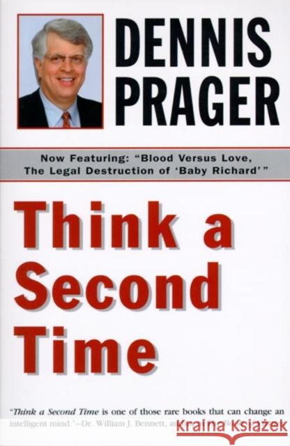 Think a Second Time Dennis Prager 9780060987091 ReganBooks