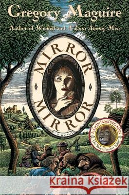 Mirror Mirror Maguire, Gregory 9780060988654 ReganBooks