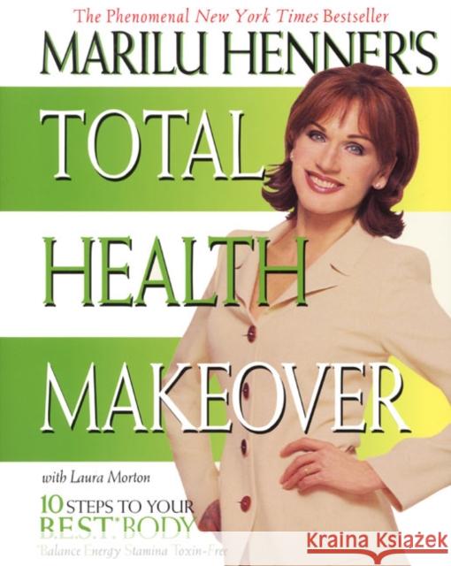 Marilu Henner's Total Health Makeover Marilu Henner Laura Morton 9780060988784 ReganBooks