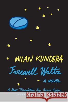 Farewell Waltz Milan Kundera Aaron Asher 9780060997007 Harper Perennial