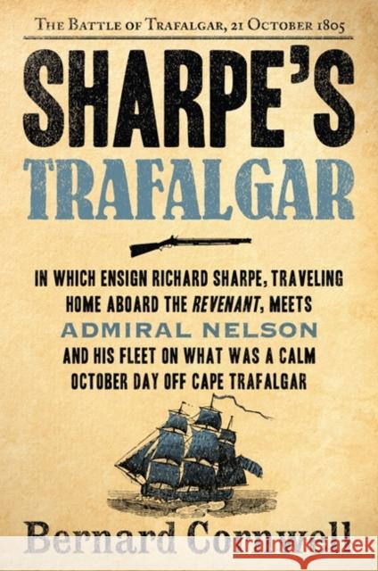 Sharpe's Trafalgar: The Battle of Trafalgar, 21 October, 1805 Bernard Cornwell 9780061098628 HarperCollins Publishers