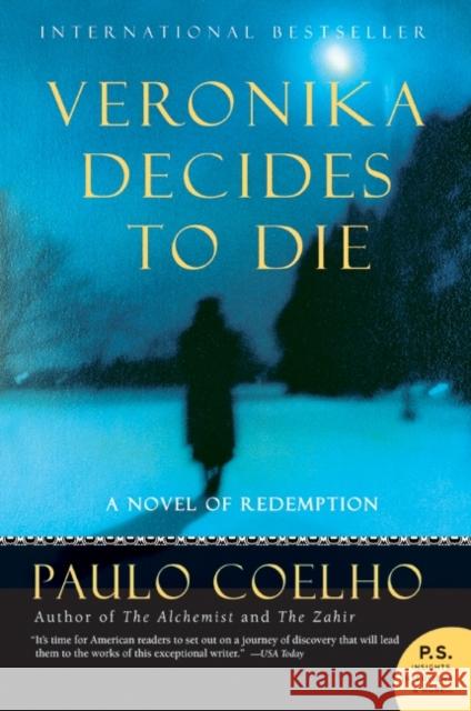 Veronika Decides to Die: A Novel of Redemption Paulo Coelho Margaret Jull Costa 9780061124266 Harper Perennial
