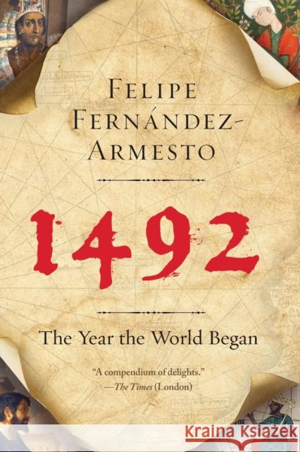 1492: The Year the World Began Felipe Fernandez-Armesto 9780061132285 HarperOne
