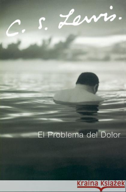 El Problema del Dolor C. S. Lewis 9780061140037 Rayo