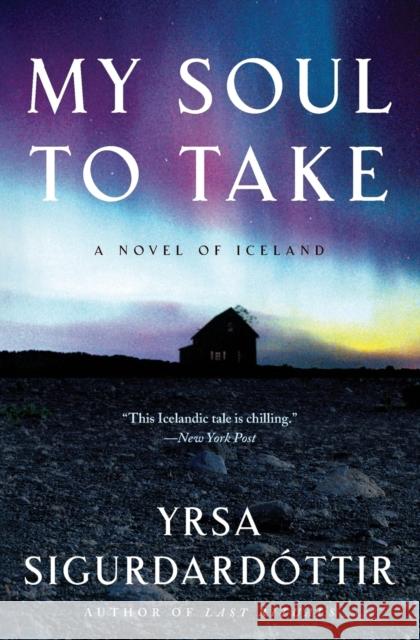 My Soul to Take: A Novel of Iceland Yrsa Sigurdardottir 9780061143397 Harper Paperbacks