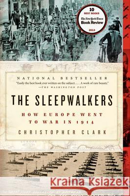 The Sleepwalkers: How Europe Went to War in 1914 Christopher Clark 9780061146664 